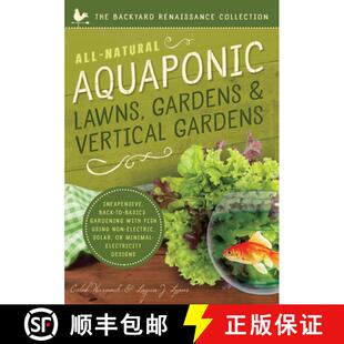 预订 All-Natural Aquaponic Lawns, Gardens & Vertical Gardens: Inexpensive Back-to-Basics Gardening wi... [9781942934097]