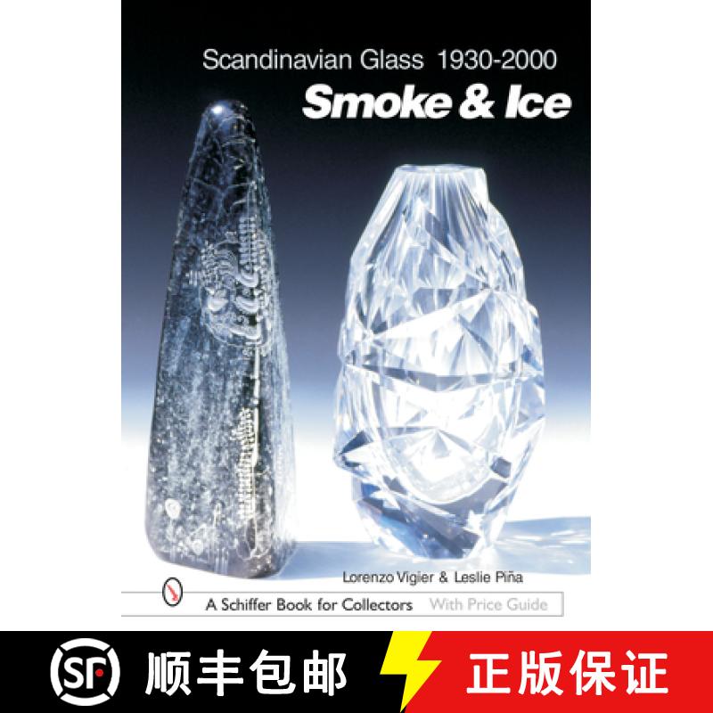 【3-4周达】Scandinavian Glass 1930-2000: Smoke and Ice: Smoke & Ice [9780764316531]