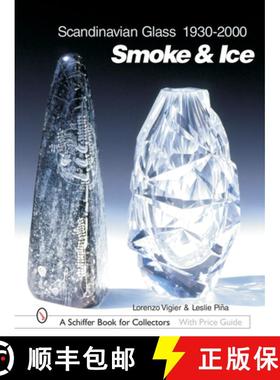【3-4周达】Scandinavian Glass 1930-2000: Smoke and Ice: Smoke & Ice [9780764316531]