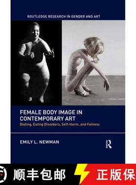 【3-4周达】Female Body Image in Contemporary Art: Dieting, Eating Disorders, Self-Harm, and Fatness [9780367516116]