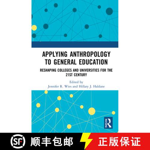 【3-4周达】精装 Applying Anthropology to General Education: Reshaping Colleges and Universities for t... [9780367642143]