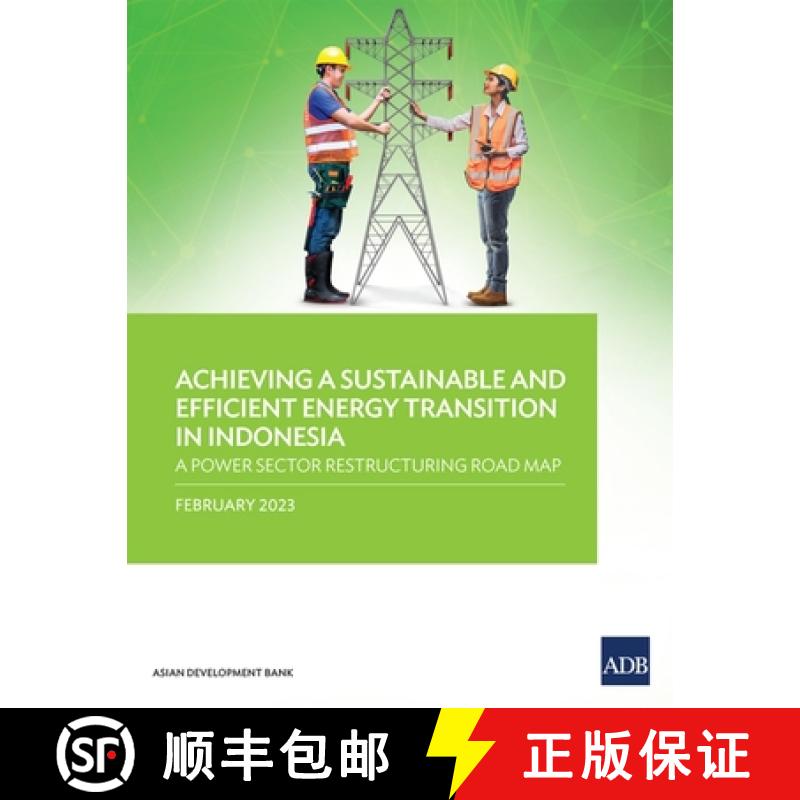 【2-3周达】Achieving a Sustainable and Efficient Energy Transition in Indonesia: A Power Sector Restr... [9789292700287]