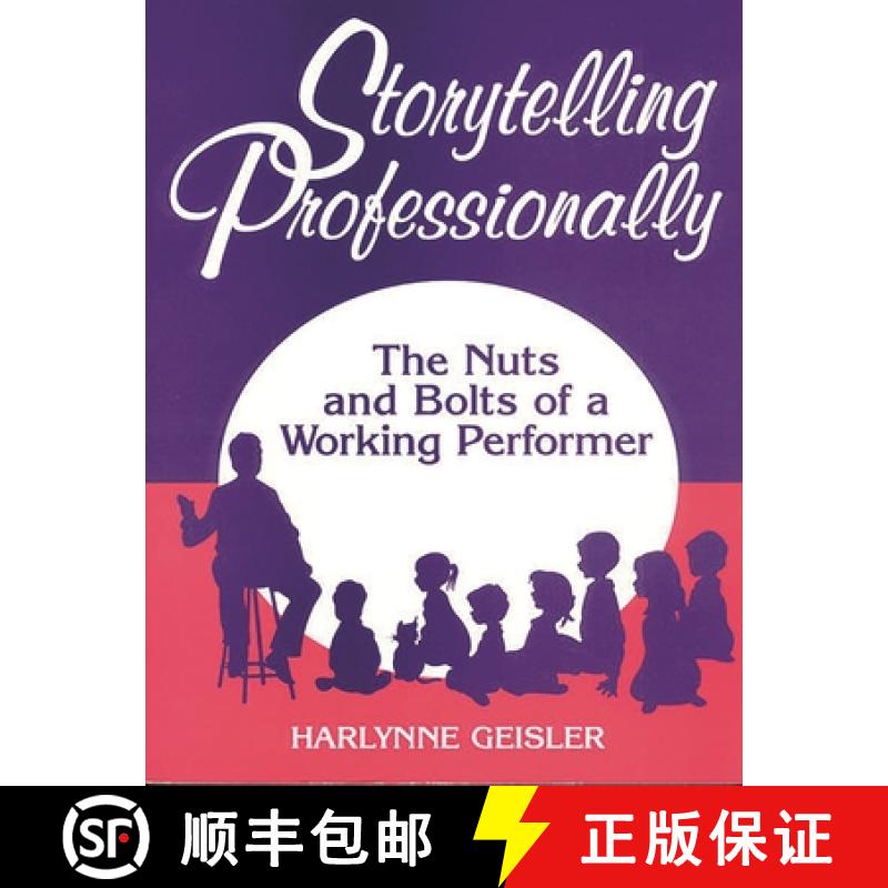【3-4周达】Storytelling Professionally: The Nuts and Bolts of a Working Performer [9781563083709]
