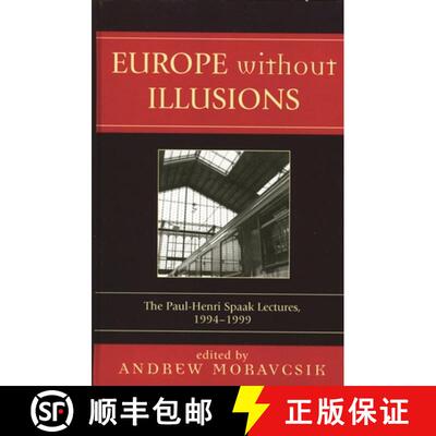 【3-4周达】Europe without Illusions : The Paul-Henri Spaak Lectures, 1994-1999 [9780761831280]