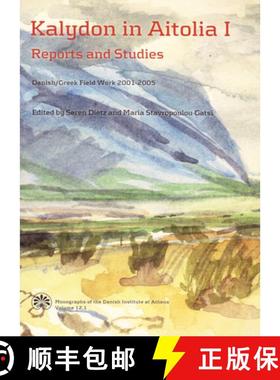 【3-4周达】Kalydon in Aitolia I II Reports and Studies – Danish/Greek Field Work 2001–2005 [9788772886282]