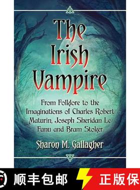 【3-4周达】The Irish Vampire : From Folklore to the Imaginations of Charles Robert Maturin, Joseph Sh... [9781476665801]