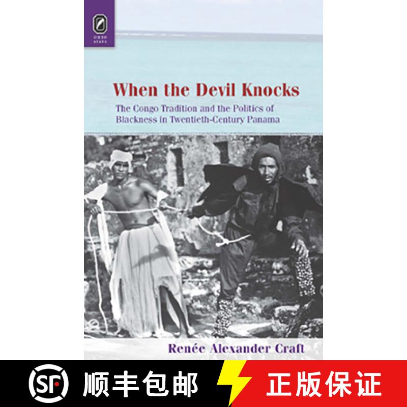 预订 When the Devil Knocks: The Congo Tradition and the Politics of Blackness in Twentieth-Century Pa... [9780814252109]