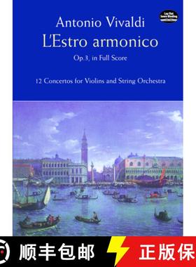 预订 L'Estro Armonico, Op. 3, in Full Score: 12 Concertos for 1, 2 and 4 Violins [9780486406312]