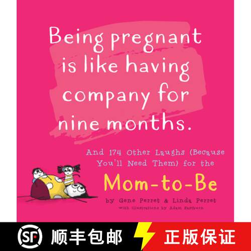 预订 Being Pregnant Is Like Having Company for Nine Months: And 174 Other Laughs (Because You'll Need... [9781944822873]