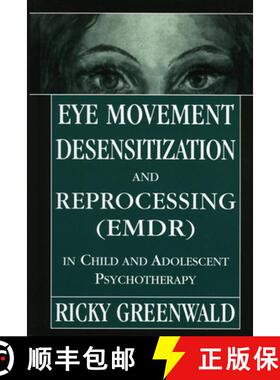 【3-4周达】Eye Movement Desensitization Reprocessing (EMDR) in Child and Adolescent Psychotherapy [9780765702173]