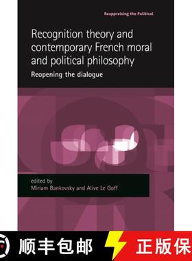 【3-4周达】Recognition theory and contemporary French moral and political philosophy : Reopening the ... [9780719083563]