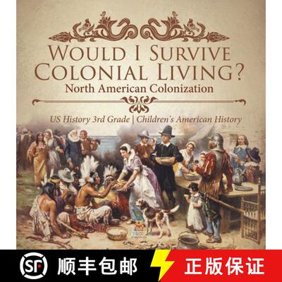 【3-4周达】Would I Survive Colonial Living? North American Colonization | US History 3rd Grade | Chil... [9781541978522]