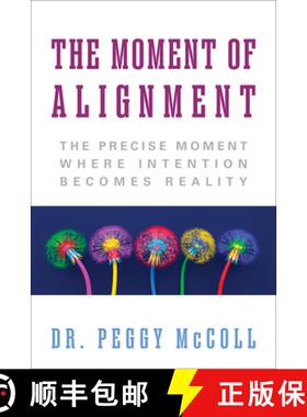 【3-4周达】The Moment of Alignment : The Precise Moment Where Intention Becomes Reality [9781722507268]