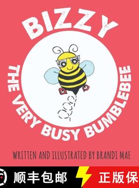 预订 Bizzy the Very Busy Bumblebee [9781647468736]