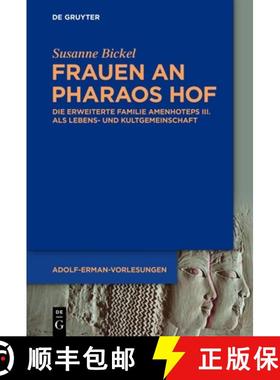 预订 Frauen an Pharaos Hof: Die Erweiterte Familie Amenhoteps III. ALS Lebens- Und Kultgemeinschaft [9783111340357]
