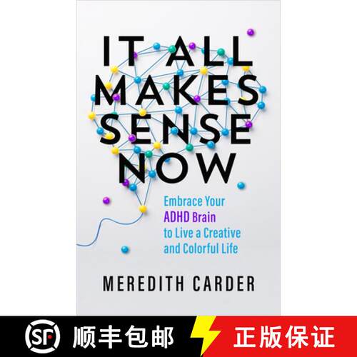 【3-4周达】It All Makes Sense Now: Embrace Your ADHD Brain to Live a Creative and Colorful Life [9781401977030]