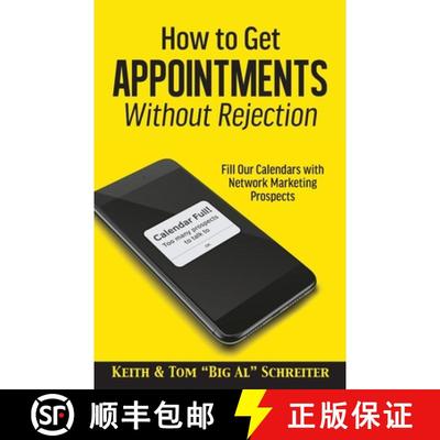 【3-4周达】How to Get Appointments Without Rejection: Fill Our Calendars with Network Marketing Prosp... [9781948197717]