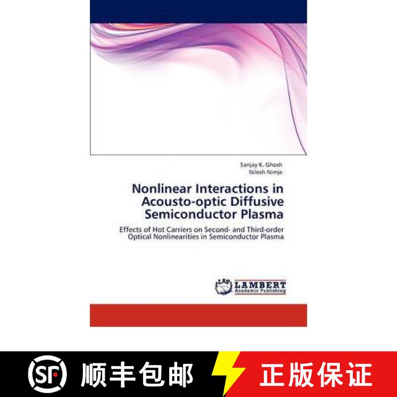 预订 Nonlinear Interactions in Acousto-optic Diffusive Semiconductor Plasma [9783847317128]