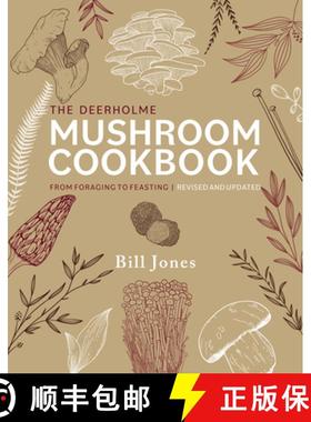 【3-4周达】The Deerholme Mushroom Cookbook: From Foraging to Feasting in the Pacific Northwest; Revis... [9781771514392]