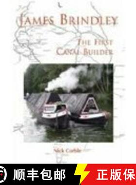 【3-4周达】James Brindley: The First Canal Builder [9780752432595]