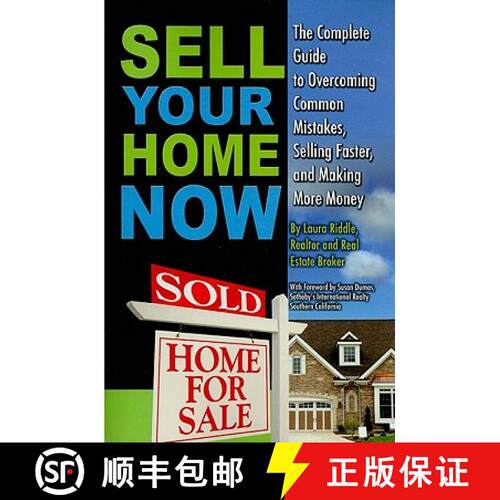 【3-4周达】Sell Your Home Now: The Complete Guide to Overcoming Common Mistakes, Selling Faster, and ... [9781601380258]