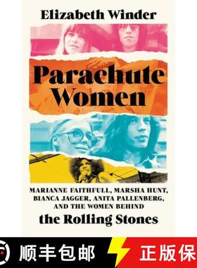 【3-4周达】Parachute Women: Marianne Faithfull, Marsha Hunt, Bianca Jagger, Anita Pallenberg, and the... [9781580059589]