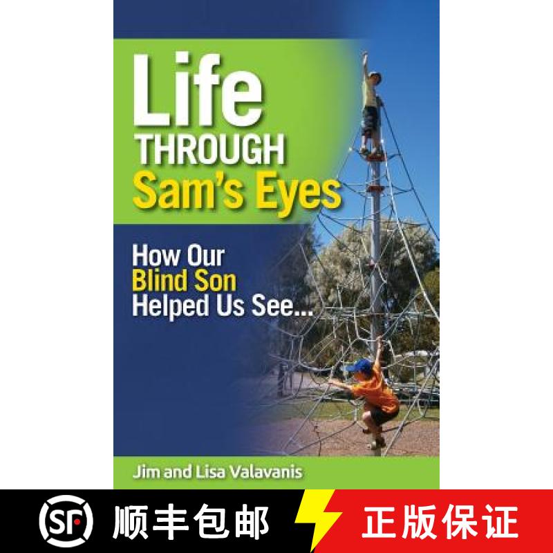【3-4周达】Life Through Sam's Eyes: How Our Blind Son Helped Us See [9781922118677]