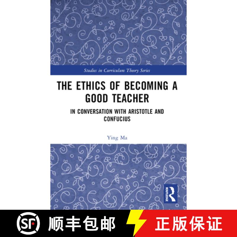 【3-4周达】The Ethics of Becoming a Good Teacher: In Conversation with Aristotle and Confucius [9781032457505]