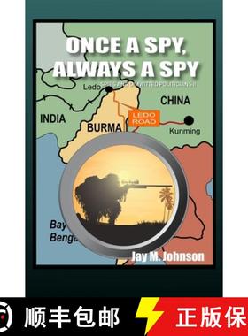 预订 Once A Spy, Always A Spy: Spies and Dimwitted Politicians Book 2 [9780998141732]