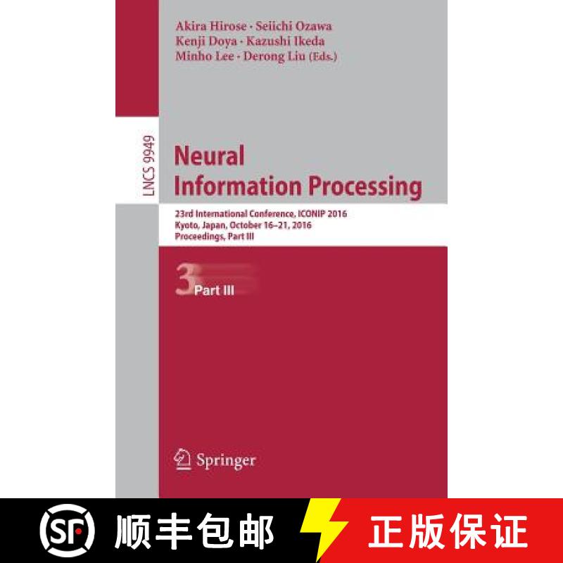 【3-4周达】Neural Information Processing : 23rd International Conference, ICONIP 2016, Kyoto, Japan, ... [9783319466743]