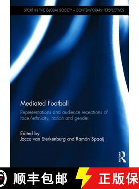【3-4周达】Mediated Football: Representations and Audience Receptions of Race/Ethnicity, Nation and G... [9781138912069]