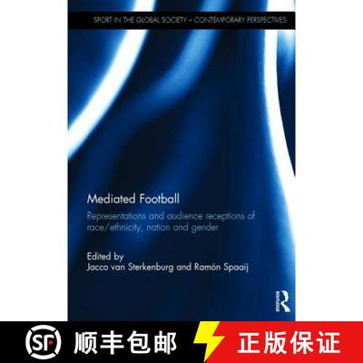 【3-4周达】Mediated Football: Representations and Audience Receptions of Race/Ethnicity, Nation and G... [9781138912069]