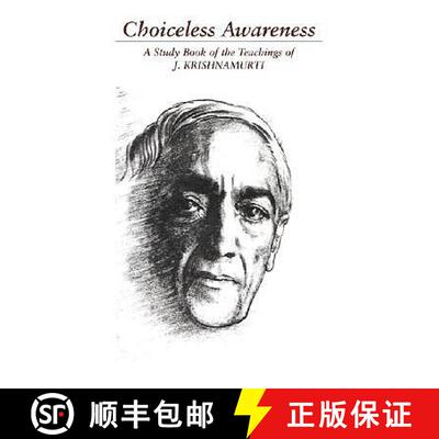 【3-4周达】Choiceless Awareness: A Selection of Passages for the Study of the Teachings of J. Krishna... [9781888004045]