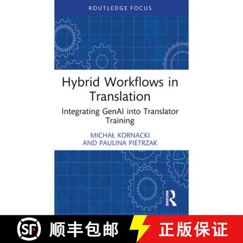 【3-4周达】Hybrid Workflows in Translation: Integrating GenAI into Translator Training [9781032862095]