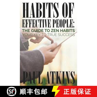 【3-4周达】Habits of Effective People: The Guide to Zen Habits: Your Key to True Success [9781634289696]