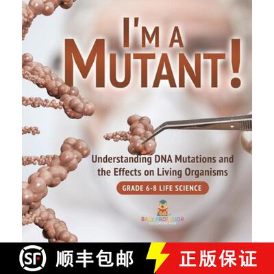 【3-4周达】精装 I'm a Mutant! Understanding DNA Mutations and the Effects on Living Organisms | Grade... [9781541997462]