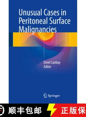 【3-4周达】Unusual Cases in Peritoneal Surface Malignancies [9783319515229]