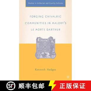 【3-4周达】Forging Chivalric Communities in Malory’s Le Morte Darthur (1st ed. 2005) (1st ed. 2005) ... [9781349530113]