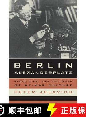 【3-4周达】Berlin Alexanderplatz: Radio, Film, and the Death of Weimar Culture Volume 37 (First Edition) [9780520259973]
