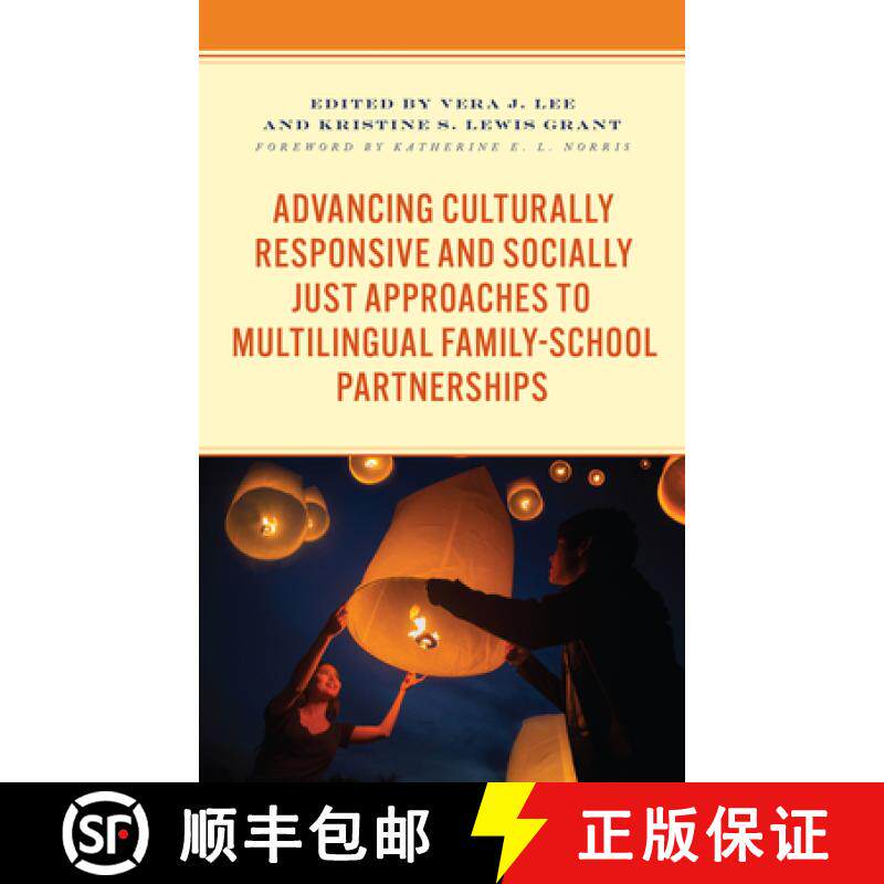预订 Advancing Culturally Responsive and Socially Just Approaches to Multilingual Family-School Partn... [9781666910964]