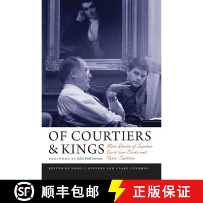 【3-4周达】Of Courtiers and Kings – More Stories of Supreme Court Law Clerks and Their Justices [9780813955292]