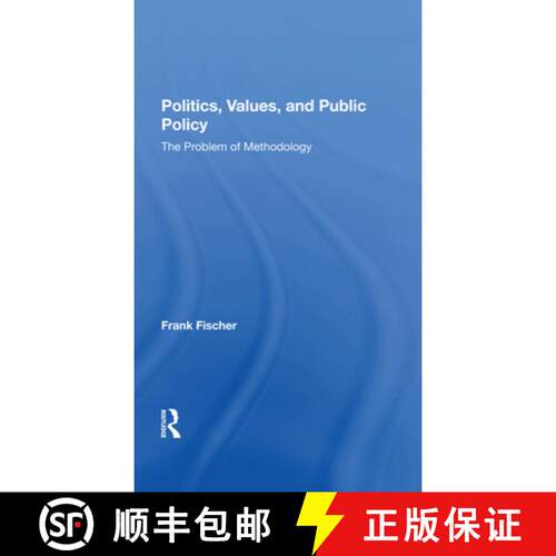 【3-4周达】精装 Politics, Values, and Public Policy: The Problem of Methodology [9780367283803]