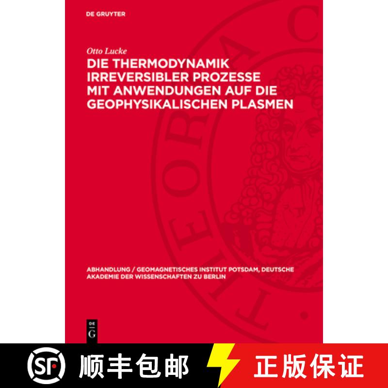 【3-4周达】Die Thermodynamik Irreversibler Prozesse Mit Anwendungen Auf Die Geophysikalischen Plasmen [9783112787342]