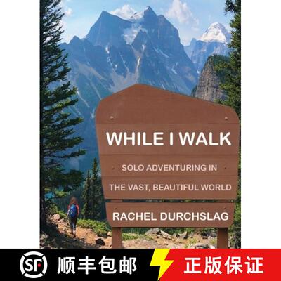 【3-4周达】While I Walk: Solo Adventuring in the Vast, Beautiful World [9798987125700]