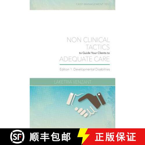 【3-4周达】Case Management 101: Non-Clinical Tactics to Guide Your Client to Adequate Care: Developme... [9780692540008]