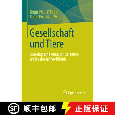 【3-4周达】Gesellschaft und Tiere : Soziologische Analysen zu einem ambivalenten Verhältnis [9783531175973]