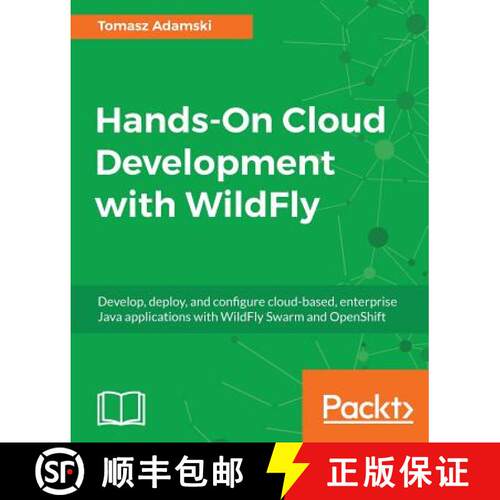 预订 Hands-On Cloud Development with WildFly: Develop, deploy, and configure cloud-based, enterprise ... [9781786462374]