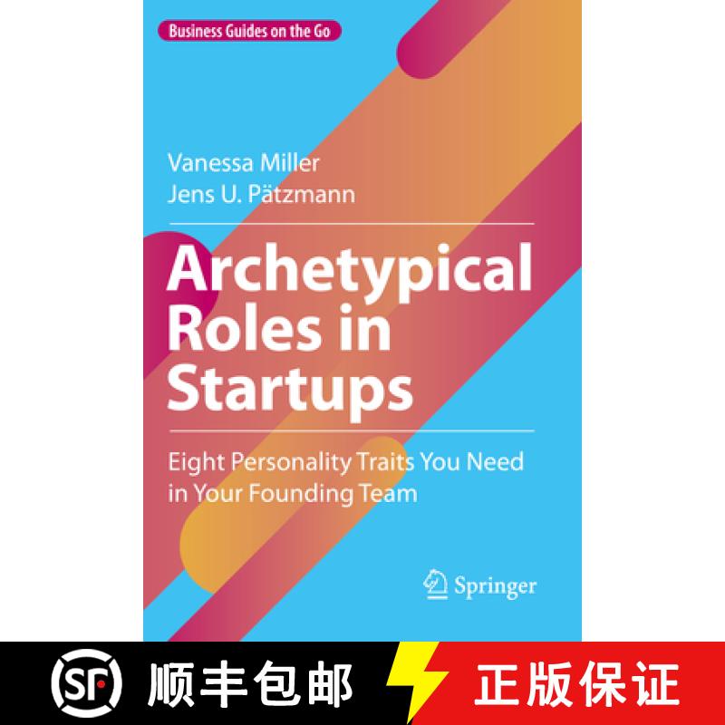 【3-4周达】Archetypical Roles in Startups: Eight Personality Traits You Need in Your Founding Team [9783031222528]