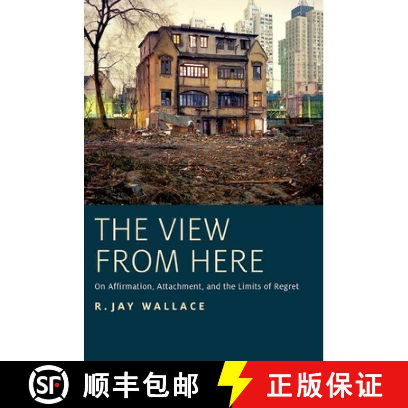 【3-4周达】View from Here: On Affirmation, Attachment, and the Limits of Regret [9780190660758]