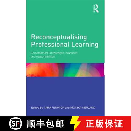 【3-4周达】Reconceptualising Professional Learning : Sociomaterial knowledges, practices and responsi... [9780415815789]